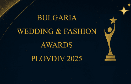 BULGARIA WEDDING & FASHION AWARDS 2025 PLOVDIV